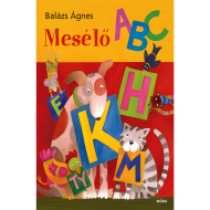 Móra: Balázs Ágnes - Pričajući ABC slikovnica